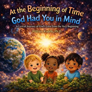 At the Beginning of Time God Had You in Mind